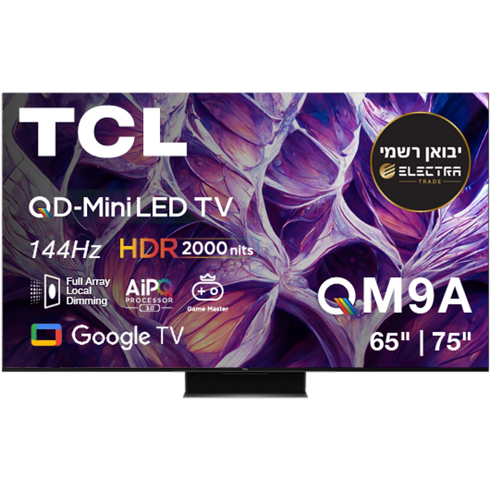 טלוויזיה חכמה 75 TCL 75QM9A 4K SMART 4K UHD Google TV Mini LED- שלוש שנות אחריות עי אלקטרה היבואן הרשמי 