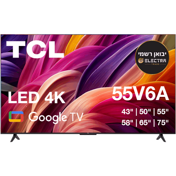 טלוויזיה חכמה TCL 55 55V6A LED UHD 4K Google TV - שלוש שנות אחריות עי אלקטרה היבואן הרשמי