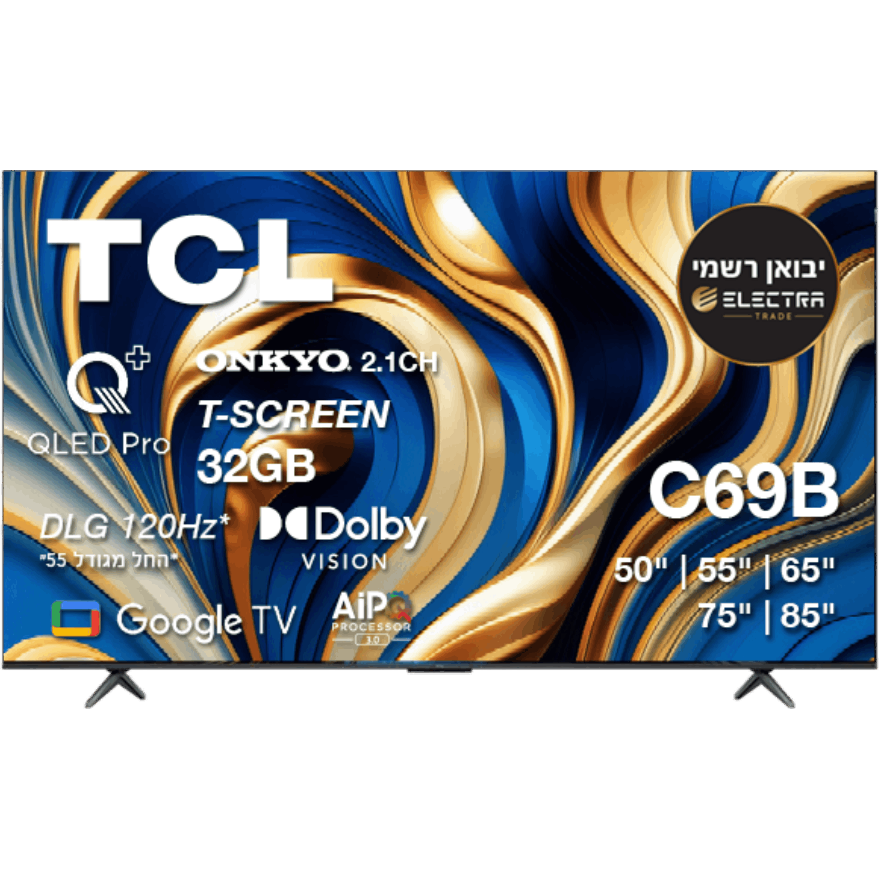 טלוויזיה חכמה TCL 65" 65C69B UHD Google TV 4K QLED - שלוש שנות אחריות ע"י אלקטרה היבואן הרשמי 